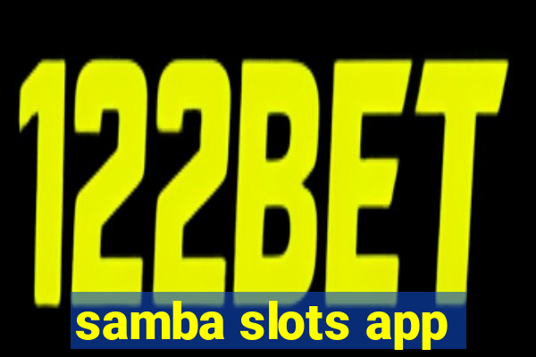 samba slots app